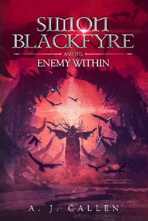 [Simon Blackfyre 03] • Simon Blackfyre and the Enemy Within · Book 3 of the Simon Blackfyre Sword and Sorcery Epic Fantasy Series